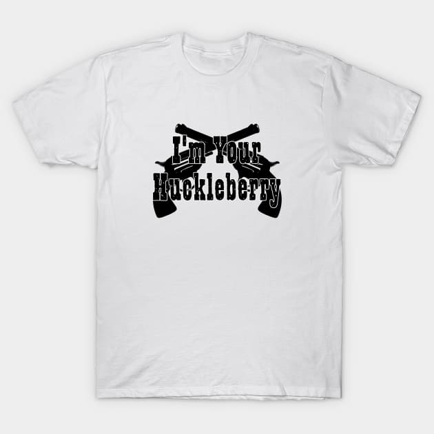 Im Your Huckleberry T-Shirt by CANJ72